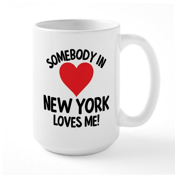CafePress - Somebody In New York Love - 15 oz Ceramic Large White Novelty Mug