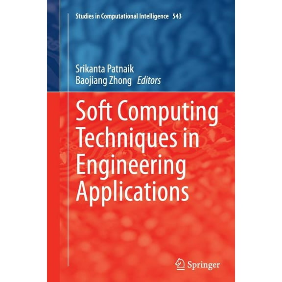 Studies in Computational Intelligence Soft Computing Techniques in Engineering Applications, Book 543, (Paperback)
