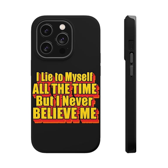 DistinctInk Tough Case for Apple iPhone 15 PRO (6.1" Screen), Compatible with MagSafe Charging - Lie To Myself But Never Believe Me