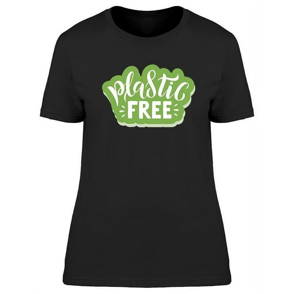Plastic Free Phrase T-Shirt Women -Image by Shutterstock, Female Small