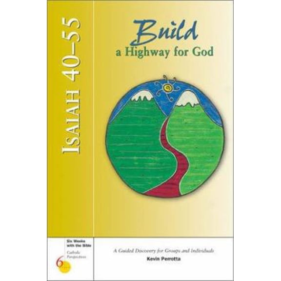 Pre-Owned Isaiah 40-55: Build a Highway for God: A Guided Discovery for Groups and Individuals (Paperback) 0829418121 9780829418125