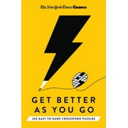 New York Times Games Get Better as You Go : 200 Easy to Hard Crossword Puzzles (Paperback)