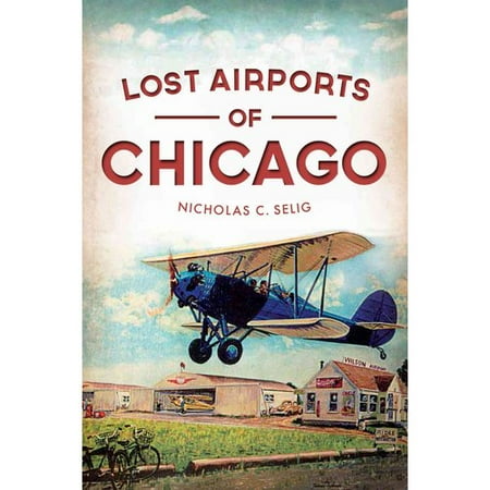 Lost Airports of Chicago