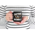 thumbnail image 2 of The Other Vitamin C, Caffeine Dependent Quotes, Black 11oz Ceramic Mug, 2 of 5