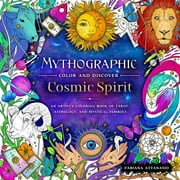 Mythographic: Mythographic Color and Discover: Cosmic Spirit: An Artist's Coloring Book of Tarot, Astrology, and Mystical Symbols (Paperback)
