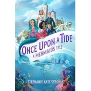Once Upon A Tide: A Mermaid'S Tale (Hardcover)