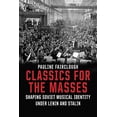 thumbnail image 1 of Pre-Owned Classics for the Masses: Shaping Soviet Musical Identity Under Lenin and Stalin (Hardcover) 0300217196 9780300217193, 1 of 1
