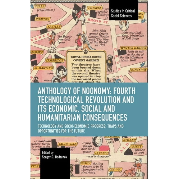 Studies in Critical Social Sciences Anthology of Noonomy: Fourth Technological Revolution and Its Economic, Social and Humanitarian Consequences: Technology, (Paperback)