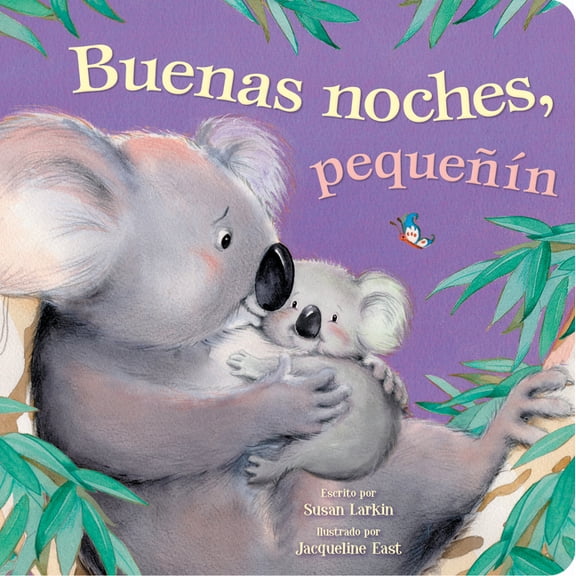 Tender Moments: Buenas Noches, Pequeñín - Good Night Little One (Spanish Edition), (Board Book)