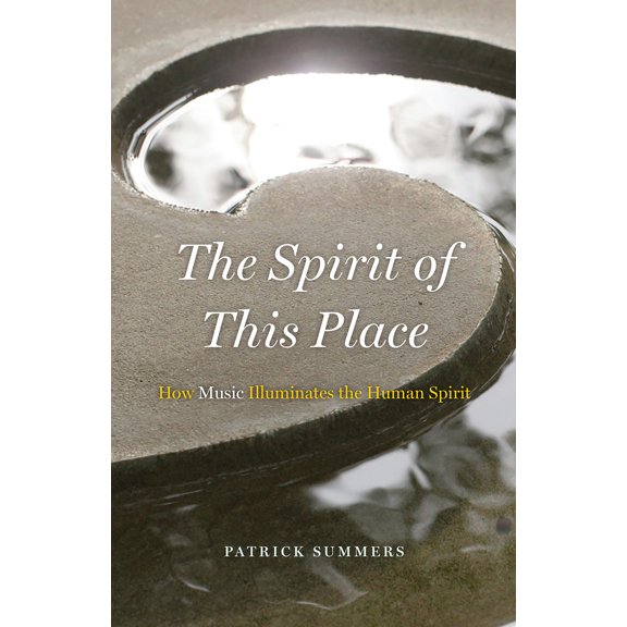 Pre-Owned The Spirit of This Place: How Music Illuminates the Human Spirit (Paperback) 022675619X 9780226756196