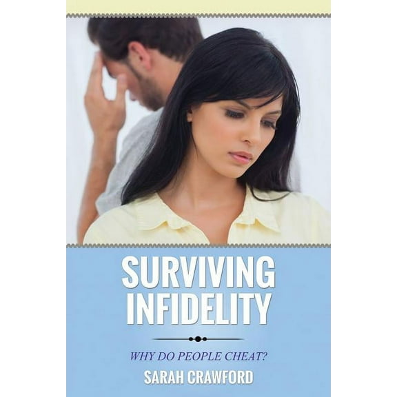Surviving Infidelity Why Do People Cheat? (Paperback)