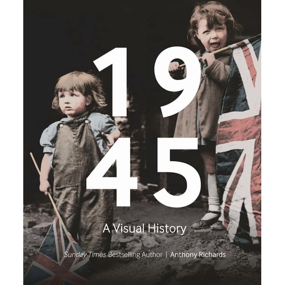 1945: A Visual History, (Hardcover)