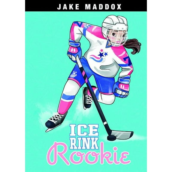 Jake Maddox Girl Sports Stories Ice Rink Rookie, (Paperback)