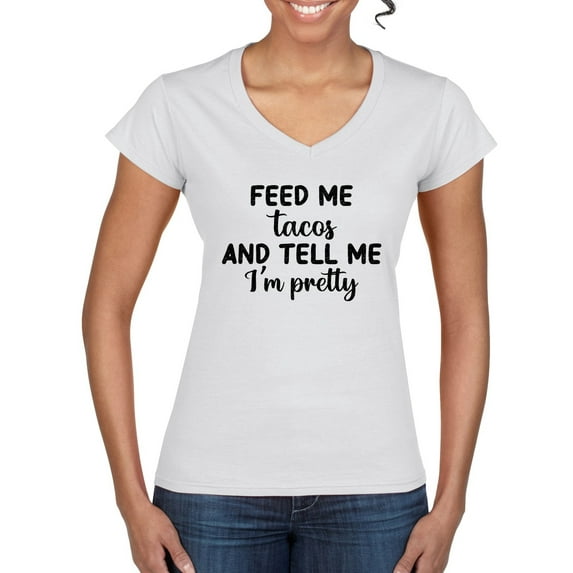 Black Feed Me Tacos And Tell Me I'm Pretty Cinco de Drinco Cinco De Mayo Women’s Standard V-Neck Tee, White, X-Large