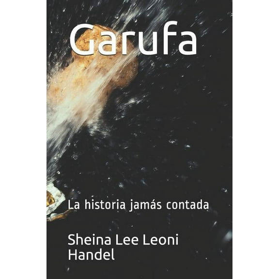 Garufa : La Historia Jamás Contada (Paperback)