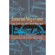 Science and Polity in France: The End of the Old Regime, (Paperback)