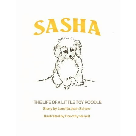Sasha : The Life of a Little Toy Poodle