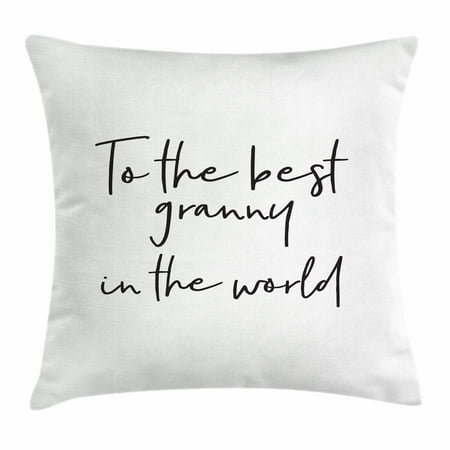 Grandma Throw Pillow Cushion Cover, Brush Calligraphy Hand Drawn Quote the Best Granny in the World Monochrome Design, Decorative Square Accent Pillow Case, 18 X 18 Inches, Black White, by