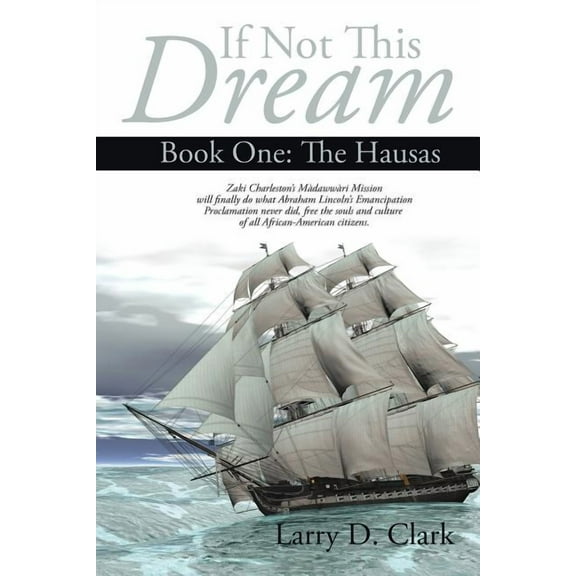 If Not This Dream: Book One: The Hausas