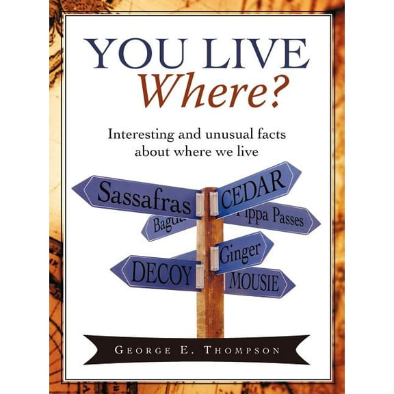 You Live Where? : Interesting and Unusual Facts About Where We Live