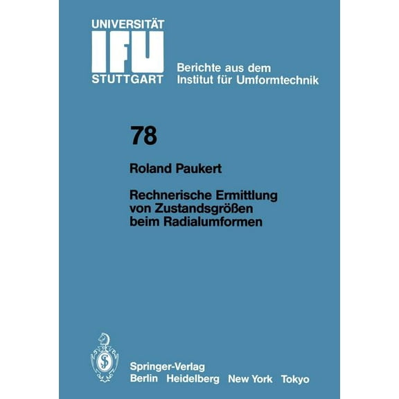 Ifu - Berichte Aus Dem Institut Für Umfo Rechnerische Ermittlung Von Zustandsgrößen Beim Radialumformen, Book 78, (Paperback)