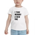 thumbnail image 2 of I Tore Mommy A New One Cute Toddler T-Shirts for Boys Girls (White, 5/6T), 2 of 5
