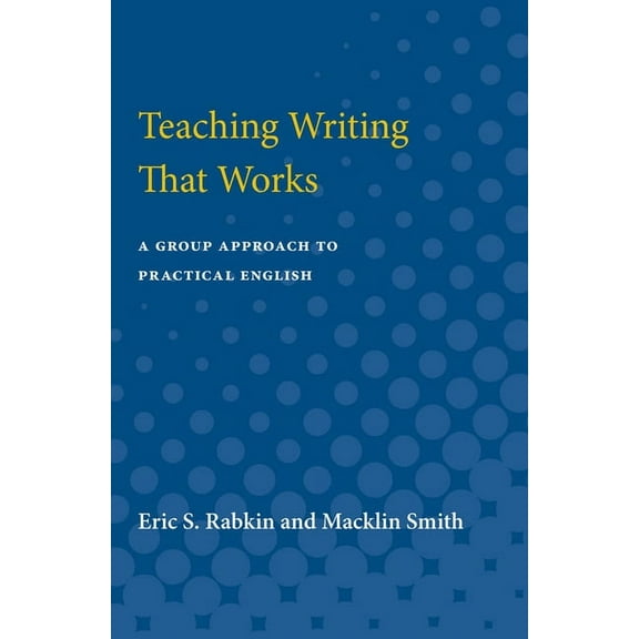 Teaching Writing That Works: A Group Approach to Practical English, (Paperback)