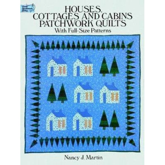 Pre-Owned Houses, Cottages, and Cabins Patchwork Quilts: With Full-Size Patterns (Dover Needlework Series) (Paperback) 0486269078 9780486269078