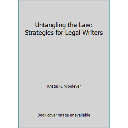 Untangling the Law: Strategies for Legal Writers [Paperback - Used]