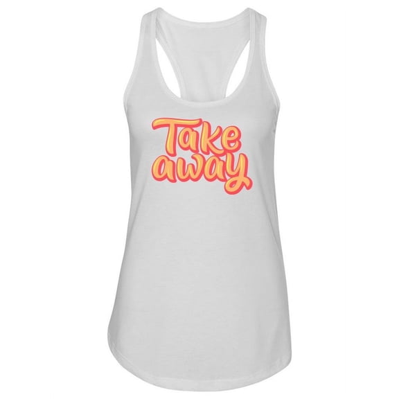 Take Away  Design Tank Women -Image by Shutterstock, Female Small