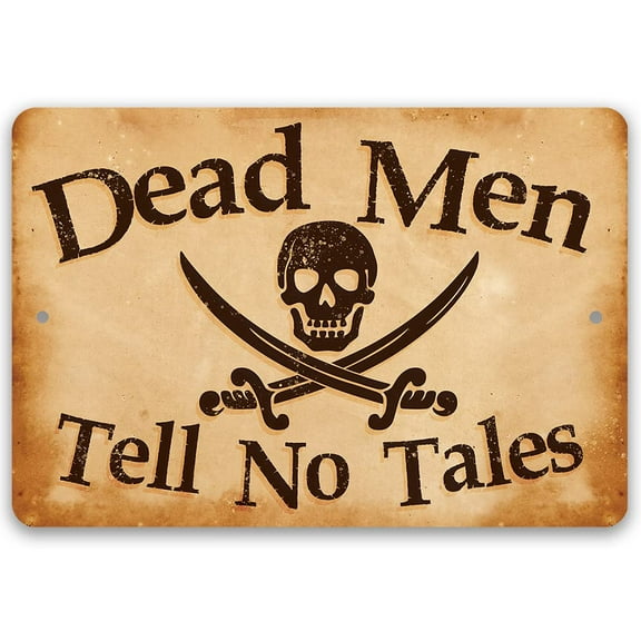 Metal Sign - Dead Men Tell No Tales - Durable Metal Sign - Use Indoor/Outdoor - Great Man Cave or Any Hang Out Spot Decoration and Gift For Pirates Fans (8" x 12")
