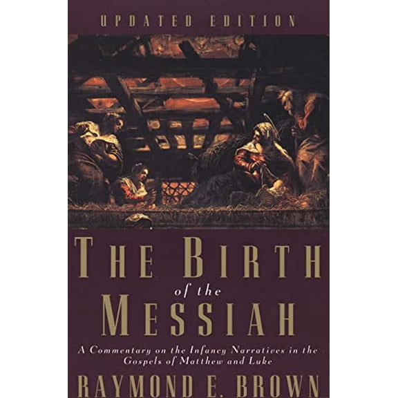 Pre-Owned The Birth of the Messiah: A Commentary on the Infancy Narratives in the Gospels of Matthew and Luke (The Anchor Yale Bible Reference Library), 9780300140088, 0300140088, Paperback, Updated edition