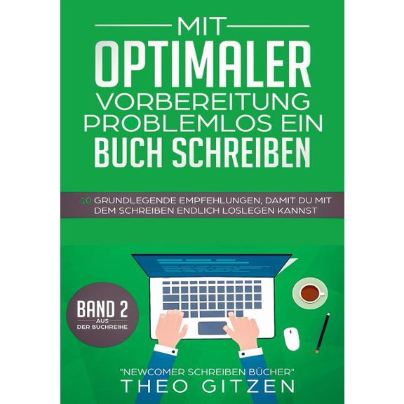Mit optimaler Vorbereitung problemlos ein Buch schreiben: 10 grundlegende Empfehlungen, damit Du mit dem Schreiben endli, (Paperback)