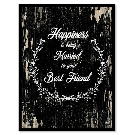 Happiness is being married to your best friend Inspirational Quote Saying Black Canvas Print with Picture Frame Home Decor Wall Art Gift Ideas 22