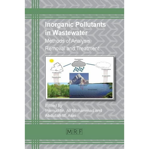 Materials Research Foundations Inorganic Pollutants in Wastewater: Methods of Analysis, Removal and Treatment, Book 16, (Paperback)