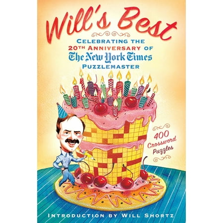 Will's Best: Celebrating the 20th Anniversary of The New York Times Puzzlemaster : 400 Crossword Puzzles and Introduction by Will (Best Pof Introduction Message)