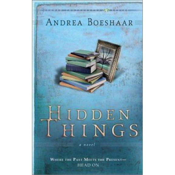 Pre-Owned Hidden Things: Where the Past Meets the Present--Head On (Paperback) 158660970X 9781586609702