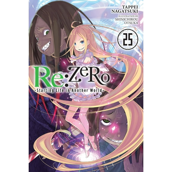 RE: Zero -Starting Life in Another World RE: Zero -Starting Life in Another World-, Vol. 25 (Light Novel), Book 25, (Paperback)