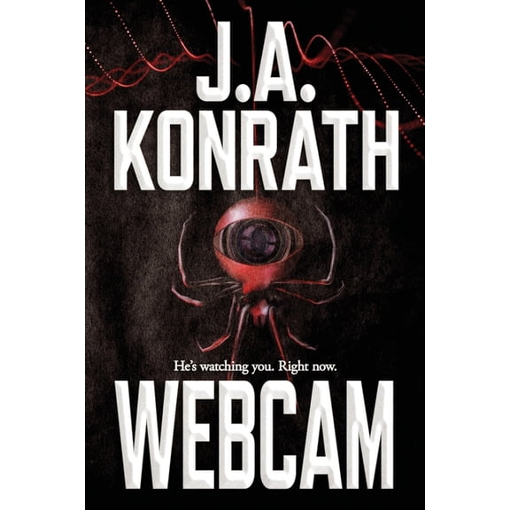The Konrath Dark Thriller Collective: Webcam (Paperback)