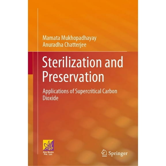 Sterilization and Preservation: Applications of Supercritical Carbon Dioxide, (Hardcover)