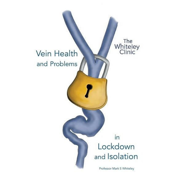 Vein Health and Problems in Lockdown and Isolation (Paperback)