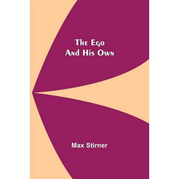 The Ego And His Own, (Paperback)