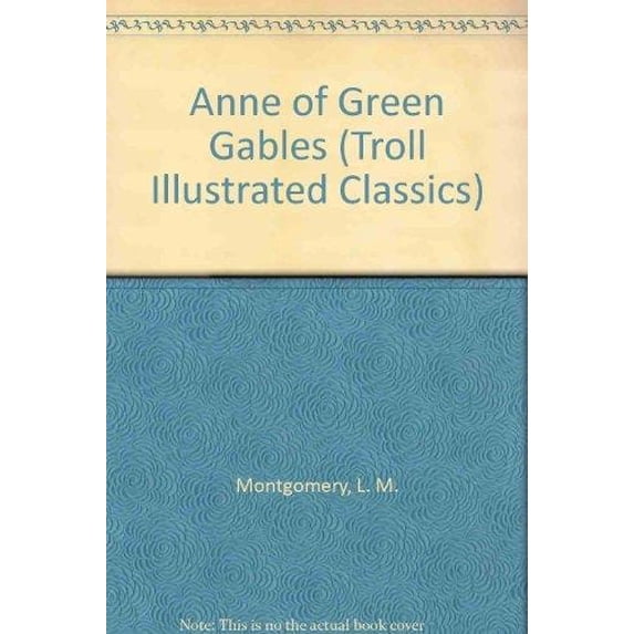 Pre-Owned Anne of Green Gables (Troll Illustrated Classics) Paperback