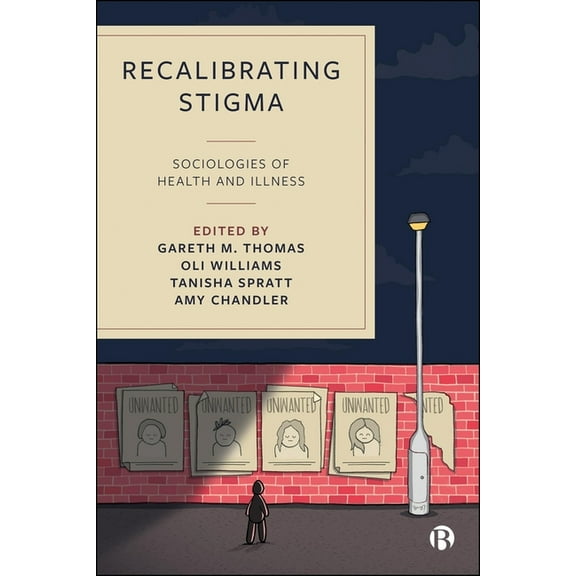 Recalibrating Stigma: Sociologies of Health and Illness, (Paperback)