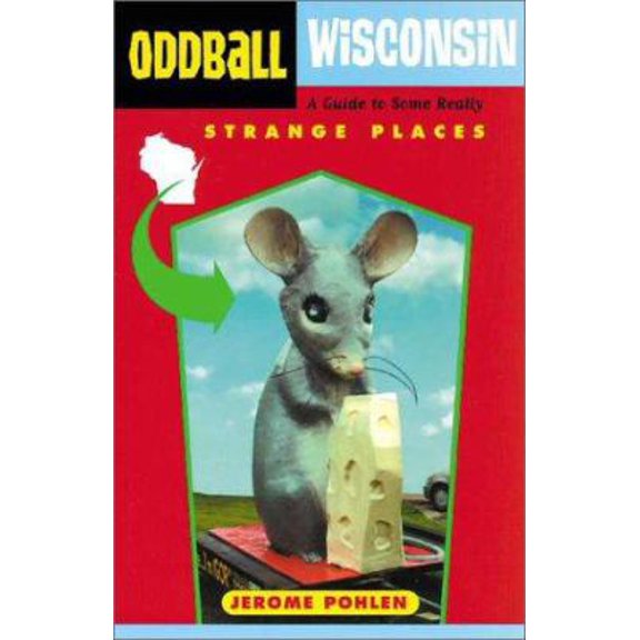 Pre-Owned Oddball Wisconsin: A Guide to Some Really Strange Places (Paperback) 1556523769 9781556523762
