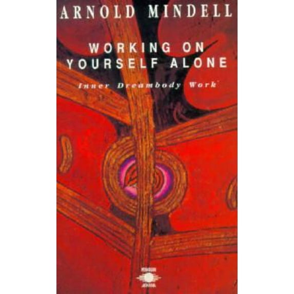Pre-Owned Working on Yourself Alone: Inner Dreambody Work (Paperback) 0140192018 9780140192018