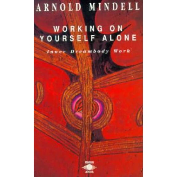 Pre-Owned Working on Yourself Alone: Inner Dreambody Work (Paperback) 0140192018 9780140192018