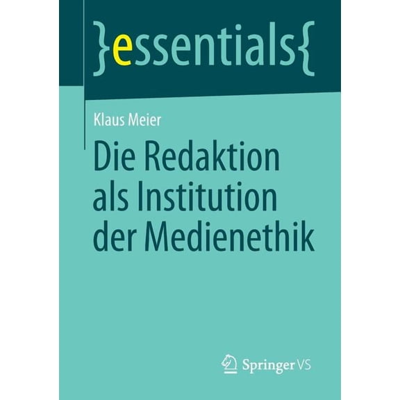Essentials Die Redaktion ALS Institution Der Medienethik, (Paperback)