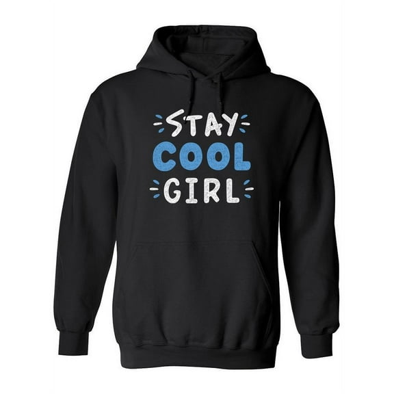 Stay Cool Girl. Hoodie Women -Image by Shutterstock, Female x-Large