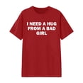 thumbnail image 4 of I Need A Hug from A Bad Girl Graphic Tees for Men Women 2026 Summer Casual Short Sleeve Crewneck Funny Saying T Shirt, 4 of 4